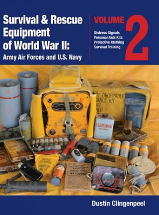 Könyv Survival & Rescue Equipment of World War II-Army Air Forces and U.S. Navy Vol.2 