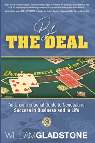 Könyv Be the Deal: An Unconventional Guide to Negotiating Success in Business and in Life 