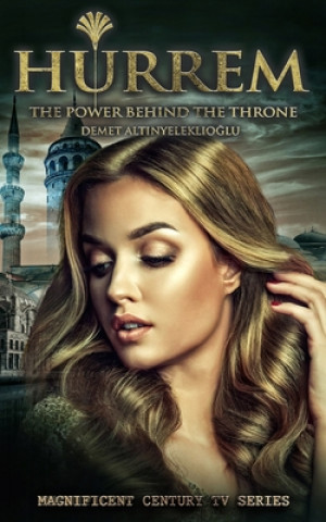 Könyv Hurrem: The Power Behind the Throne 