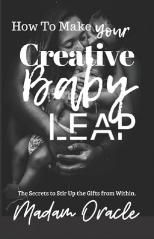 Carte How to Make Your Creative Baby Leap 