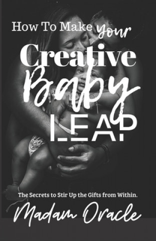 Kniha How to Make Your Creative Baby Leap 