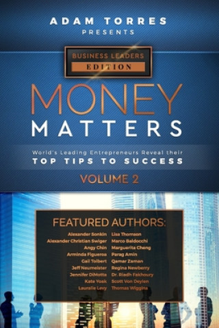 Carte Money Matters: World's Leading Entrepreneurs Reveal Their Top Tips To Success (Business Leaders Vol.2) 