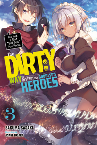 Kniha Dirty Way to Destroy the Goddess's Heroes, Vol. 3 (light novel) Sakuma Sasaki