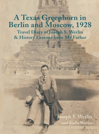Kniha Texas Greenhorn in Berlin and Moscow, 1928 Joseph S Werlin