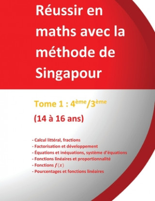 Könyv Tome 1: 4?me/3?me - Réussir en maths avec la méthode de Singapour: Réussir en maths avec la méthode de Singapour du simple au 