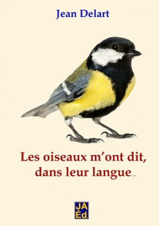 Kniha Les oiseaux m'ont dit, dans leur langue... 