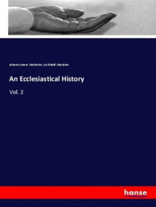 Knjiga An Ecclesiastical History Archibald Maclaine
