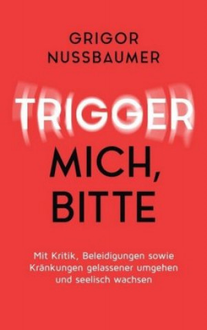Knjiga Trigger mich, bitte! Grigor Nussbaumer