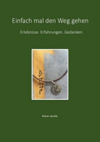 Knjiga Einfach mal den Weg gehen Rainer Jäckle