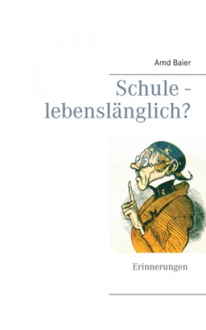Knjiga Schule - lebenslanglich? Arnd Baier