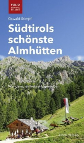 Книга Südtirols schönste Almhütten 