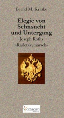 Kniha Elegie von Sehnsucht und Untergang Bernd M. Kraske