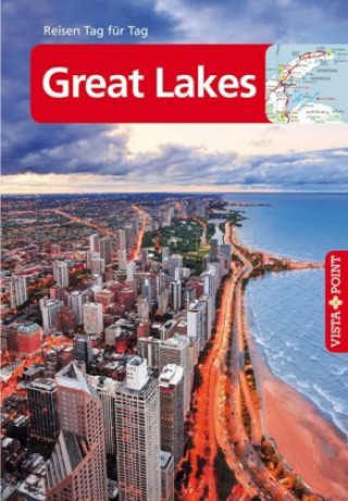 Kniha Great Lakes - VISTA POINT Reiseführer Reisen Tag für Tag Günther Wessel