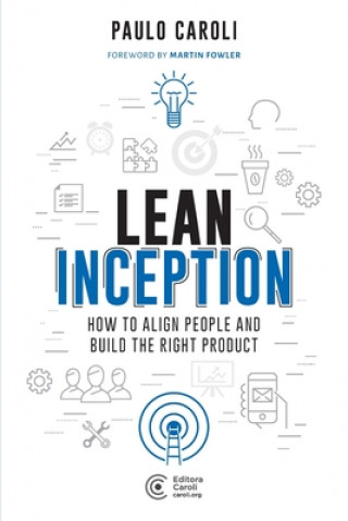 Kniha Lean Inception: How to Align People and Build the Right Product 