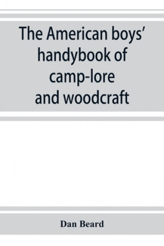 Kniha American boys' handybook of camp-lore and woodcraft 