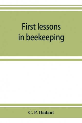 Book First lessons in beekeeping C. P. Dadant