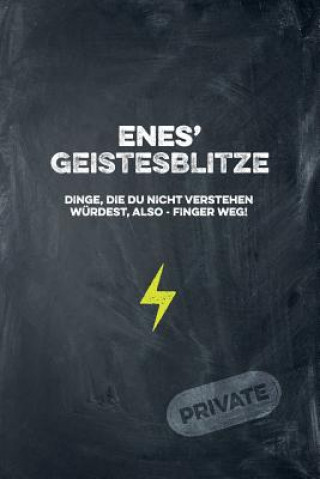 Book Enes' Geistesblitze - Dinge, die du nicht verstehen würdest, also - Finger weg! Private: Cooles Notizbuch ca. A5 für alle Männer 108 Seiten mit Punkte Coolmennotes Publishing