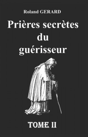 Könyv Prieres secretes du guerisseur Roland Gerard
