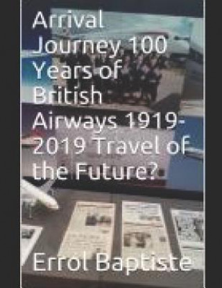 Carte Arrival Journey 100 Years of British Airways 1919-2019 Travel of the Future? Errol Baptiste