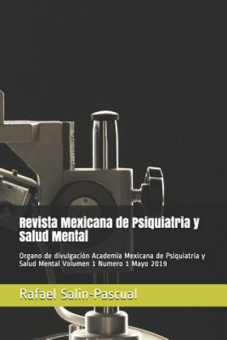 Kniha Revista Mexicana de Psiquiatria y Salud Mental: Organo de divulgación Academia Mexicana de Psiquiatría y Salud Mental Rafael Salin-Pascual