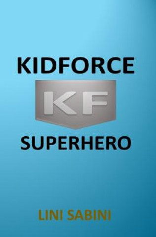 Knjiga KidForce Superhero Lini Sabini