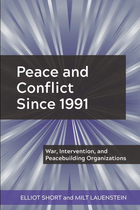 Kniha Peace and Conflict Since 1991 Elliot Short