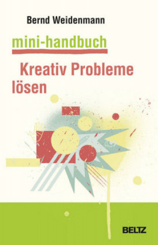 Libro Mini-Handbuch Kreativ Probleme lösen Bernd Weidenmann