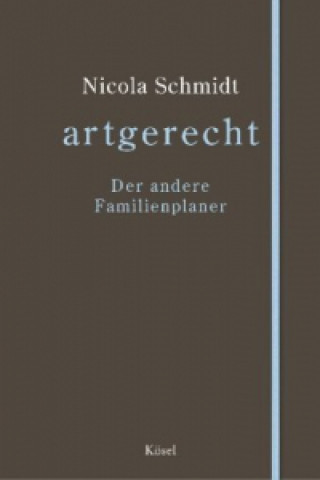 Kniha artgerecht - Der andere Familienplaner Nicola Schmidt