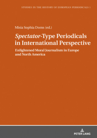 Knjiga "Spectator"-Type Periodicals in International Perspective Misia Sophia Doms