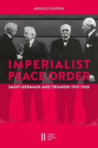 Książka The Imperialist Peace Order in Central Europe: Arnold Suppan