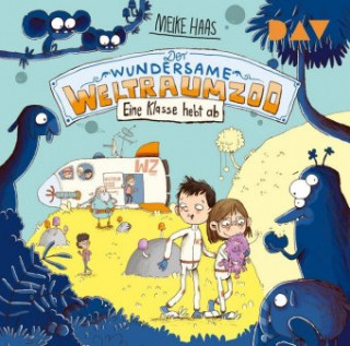 Audio  Der wundersame Weltraumzoo - Eine Klasse hebt ab, 2 Audio-CD Meike Haas