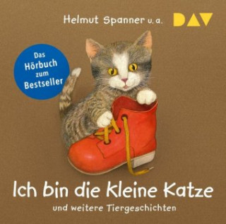 Audio Ich bin die kleine Katze und weitere Tiergeschichten, 1 Audio-CD Helmut Spanner