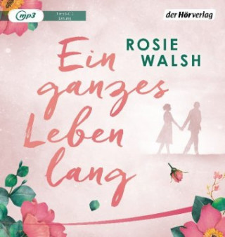 Audio Ein ganzes Leben lang, 1 Audio-CD, 1 MP3 Rosie Walsh