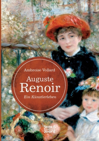 Kniha Auguste Renoir. Ein Kunstlerleben Ambroise Vollard