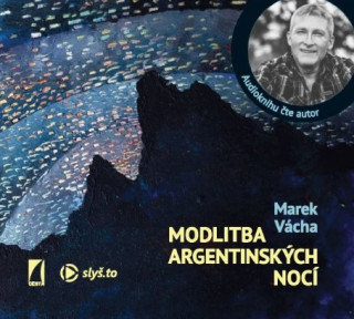 Audio Modlitba argentinských nocí Marek Vácha