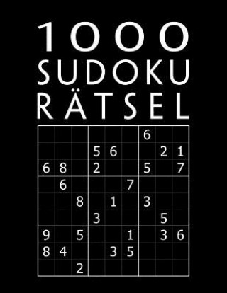 Könyv 1000 Sudoku Rätsel: Rätselbuch mit Lösungen 1000+ XXL Sammlung Einfach bis Extrem Schwer Tolles Geschenk für Jugendliche & Erwachsene und Mega Sudoku 1000