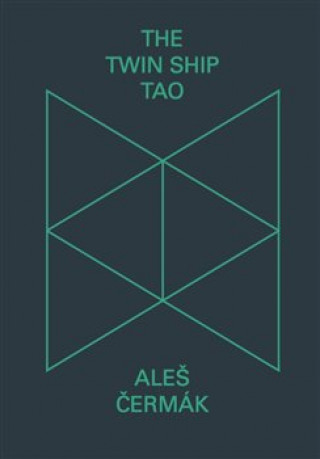 Книга The Twin Ship Tao Aleš Čermák