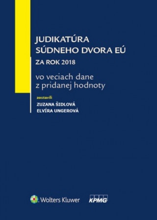 Kniha Judikatúra súdneho dvora EÚ za rok 2018 vo veciach dane z pridanej hodnoty Zuzana Šidlová