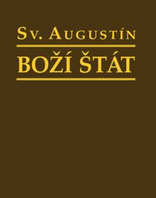 Knjiga Boží štát (3.vydanie) Svätý Augustín