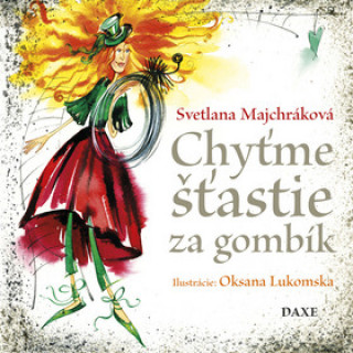 Book Chyťme šťastie za gombík Svetlana Majchráková