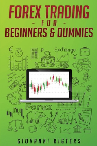 Knjiga Forex Trading for Beginners & Dummies Giovanni Rigters