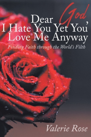 Книга Dear God, I Hate You Yet You Love Me Anyway 