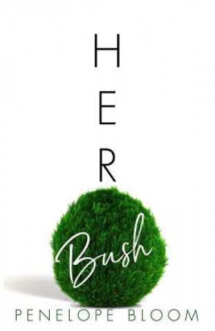 Kniha Her Bush Penelope Bloom