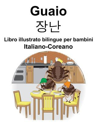 Könyv Italiano-Coreano Guaio/&#51109;&#45212; Libro illustrato bilingue per bambini Suzanne Carlson