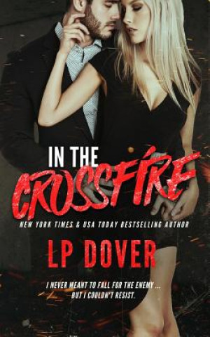 Carte In the Crossfire: A Circle of Justice Novel L P Dover