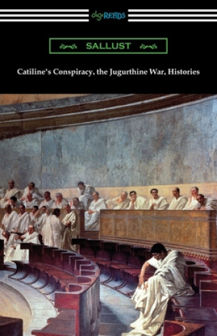 Kniha Catiline's Conspiracy, the Jugurthine War, Histories 