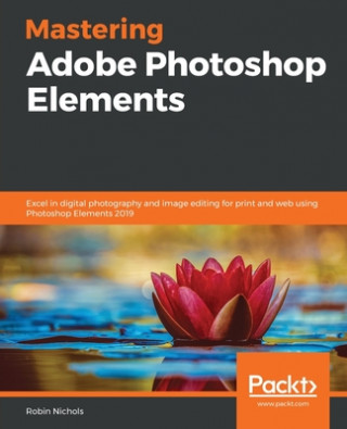 Knjiga Mastering Adobe Photoshop Elements Robin Nichols