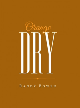 Buch Orange Dry Randy Bowen