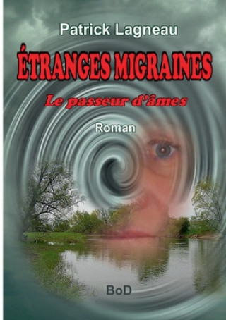 Knjiga Etranges migraines Patrick Lagneau