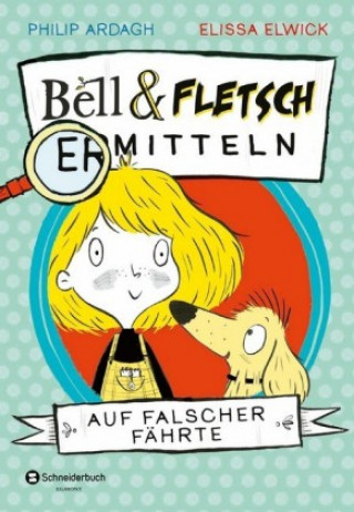 Kniha Bell und Fletsch - Auf falscher Fährte Elissa Elwick